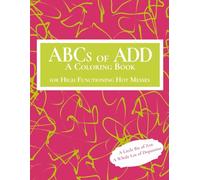 The ABCs of ADD: A Coloring Book for High Functioning Hot Messes