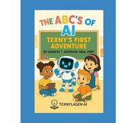 The ABC's Of AI: Texny's First Adventure (TEXNY's Great Adventures)