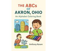 The ABCs of Akron, Ohio: An Alphabet Coloring Book