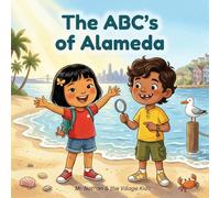 The ABC's of Alameda: An Island Alphabet Adventure Through Alameda, California | A Bay Area Picture Book for Kids Ages 3-7