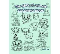 The ABCs of Animals Coloring Book for Kids Ages 3-6: 26 Cute Animals from A to Z! Learn the Alphabet While You Color!