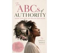 The ABC's of Authority: Renew Your Mind and Reclaim your Calling