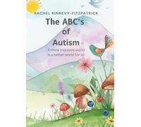 The ABC's of Autism: A more inclusive world is a better world for all.