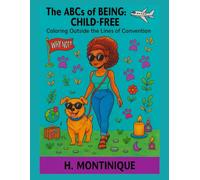 The ABCs of Being Child-Free: Coloring Outside the Lines of Convention