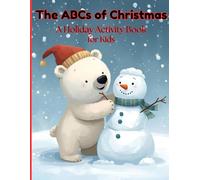The ABCs of Christmas: Color, Create, and Celebrate! A Holiday Activity Book for Kids