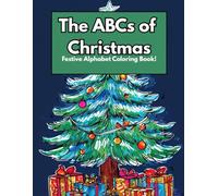 The ABCs of Christmas: Festive Alphabet Coloring Book!
