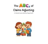 The ABCs of Claims Adjusting (Cribside Careers)