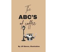 The ABC's of Coffee: Jill Baron, Illustration