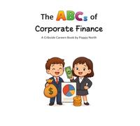 The ABCs of Corporate Finance (Cribside Careers)