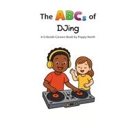 The ABCs of DJing (Cribside Careers)