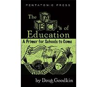 The ABC's of Education: A Primer For Schools to Come