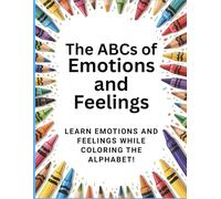 The ABCs of Emotions and Feelings