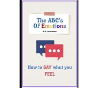 The ABC's of Emotions: How to Say What You Feel