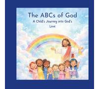 The ABCs of God: Growing in God's Love