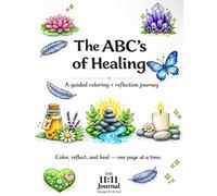 The ABC's of Healing: A Guided Coloring & Reflection Journey
