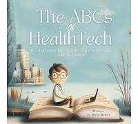 The ABCs of HealthTech: A Healthcare Alphabet for Grown-Ups in Scrubs and Software