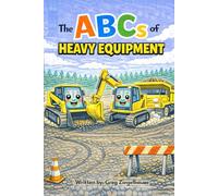 The ABCs of Heavy Equipment