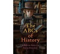 The Abcs Of History: A 14-book Series For Young Explorers (ebook)