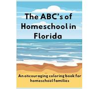 The ABC's of Homeschool in Florida: An encouraging coloring book for homeschool families