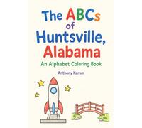 The ABCs of Huntsville, Alabama: An Alphabet Coloring Book