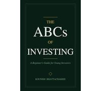The ABCs of Investing: A Beginner’s Guide for Young Investors