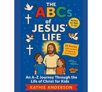 The ABCs of Jesus’ Life