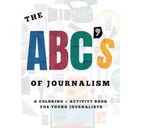The ABC's of Journalism Coloring and Activity Book: A fun and educational book designed for young journalists