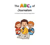 The ABCs of Journalism (Cribside Careers)