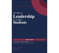 The ABCs of Leadership for College Students Study Guide