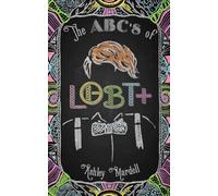 The ABC's Of LGBT: (Gender Identity Book for Teens, Teen & Young Adult LGBT Issues)