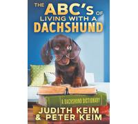 The ABCs of Living With a Dachshund: A Dachshund Dictionary