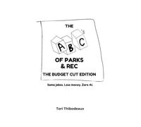 The ABCs of Parks & Rec: The Budget Cut Edition: An(other) Illustrated Gift Book for Parks and Rec Pros