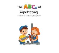 The ABCs of Pipefitting (Cribside Careers)