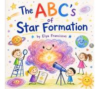 The ABC's of Star Formation: An ABC book (The ABC Series)