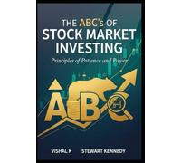 The ABCs of Stock Market Investing: Principles of Patience and Power: 132 (The Investing Essentials Library)