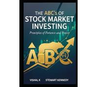 The ABCs of Stock Market Investing: Principles of Patience and Power (The Investing Essentials Library)