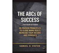 The ABCs of Success: From Hustle to Freedom