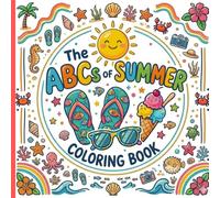 The ABCs of Summer Coloring Book: Educational Summer Alphabet Coloring Book for Children Ages 3-12