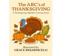 The ABC's of Thanksgiving: A Thanksgiving Alphabet Coloring Book