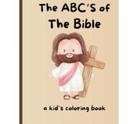 The ABC'S of The Bible Coloring Book for Kids: Christian coloring book with alphabet and bible topics/characters for younger kids