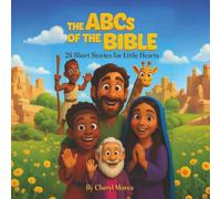 The ABCs of the Bible: Stories of Faith, Courage, and Love for Little Readers
