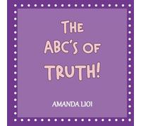 The ABC's Of Truth!