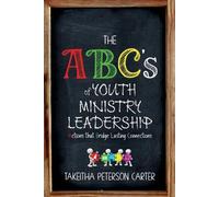 The ABC's of Youth Ministry Leadership: Actions That Bridge Lasting Connections (Pocket Book): Action That Bridge Lasting Connections (Pocket Book)