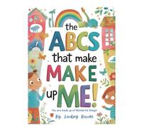The ABCs that make up ME.: You are made up of Wonderful things!