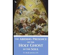 The Abiding Presence of the Holy Ghost in the Soul