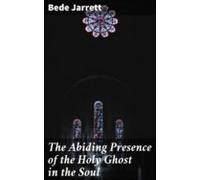 The Abiding Presence Of The Holy Ghost In The Soul (ebook)