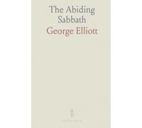 The Abiding Sabbath: An Argument for the Perpetual Obligation of the Lord's Day; The Fletcher Prize Essay for 1884