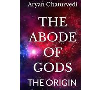 THE ABODE OF GODS: THE ORIGIN (THE WORLD OF LEGENDS)