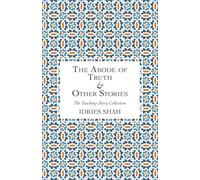 The Abode of Truth & Other Stories (The Teaching-Story Collection)