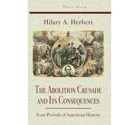 The Abolition Crusade and Its Consequences: Four Periods of American History